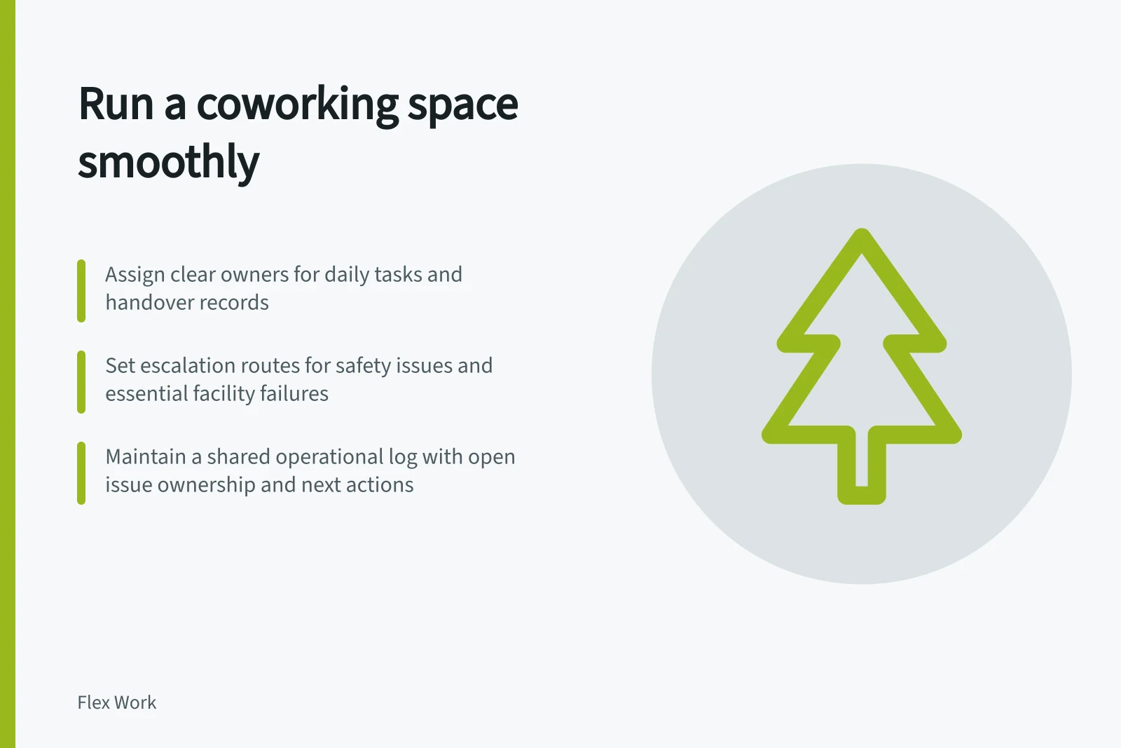 Run a coworking space smoothly: Assign clear owners for daily tasks and handover records; Set escalation routes for safety issues and essential facility failures; Maintain a shared operational log with open issue ownership and next actions