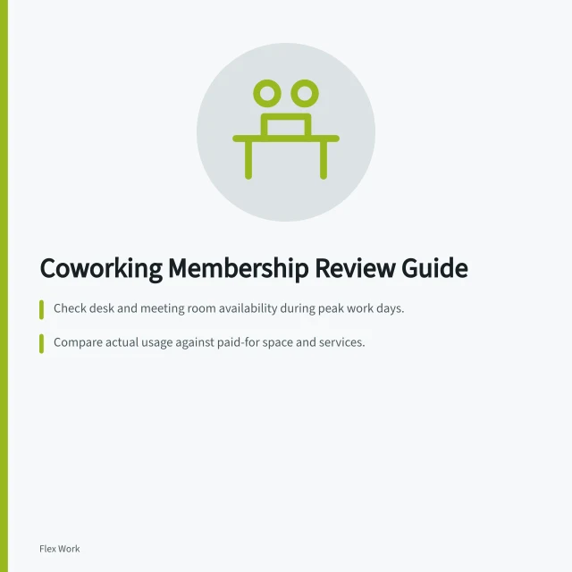 Coworking Membership Review Guide: Check desk and meeting room availability during peak work days.; Compare actual usage against paid-for space and services.; Review agreement terms for changes, fees and service delivery. Evaluating a coworking membership