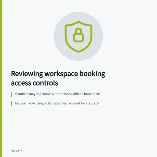 Reviewing workspace booking access controls: Members may see rooms without being able to book them; Test each role using a dedicated test account for accuracy; Hide private details like contact info from public views. Reviewing access controls in a workspace booking tool