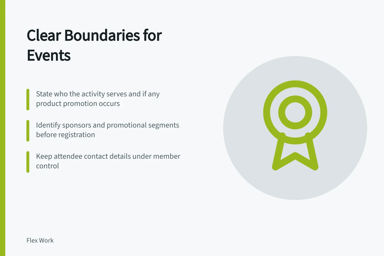 Clear Boundaries for Events: State who the activity serves and if any product promotion occurs; Identify sponsors and promotional segments before registration; Keep attendee contact details under member control